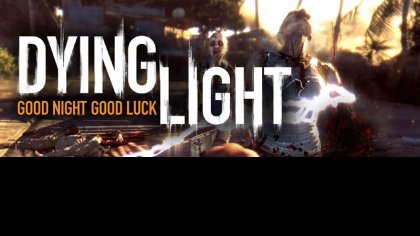 Гайд по прохождению Dying Light