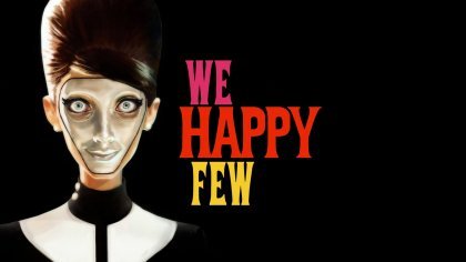 Гайд по прохождению We Happy Few