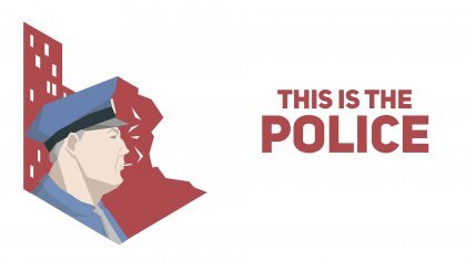 Гайд по прохождению This is the Police