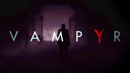 Гайд по прохождению Vampyr