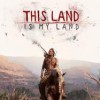 Лучшие игры От первого лица - This Land is My Land (топ: 28.9k)