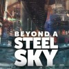 Лучшие игры Киберпанк - Beyond a Steel Sky (топ: 6.6k)