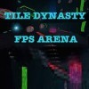 TileDynasty FPS Arena