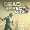Игра Dead Effect 2 VR