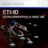 топовая игра ETMD -- ExtraTerrestrials Must Die