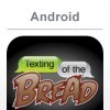 Texting of the Bread
