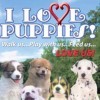 I Love Puppies!