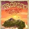 Tropico: Mucho Macho Edition