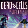 Игра Dead Cells: The Queen and the Sea