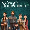 Игра Yes, Your Grace
