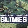 Игра Great Ambition of the SLIMES