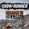 Игра SnowRunner - Season 13: Dig & Drill