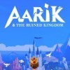 Игра Aarik and The Ruined Kingdom