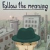 Лучшие игры Инди - Follow the Meaning (топ: 1.8k)