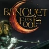 Banquet for Fools
