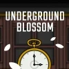Underground Blossom