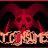 It Consumes