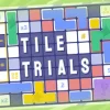Tile Trials