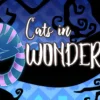 Cats in Wonderland