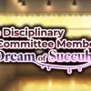 Do Disciplinary Committee Members Dream of Succubi?