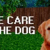 TAKE CARE OF THE DOG