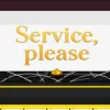 Service, please