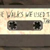 Игра The Walks We Used To Take