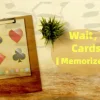 Wait, Cards I Memorized?