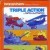 Triple Action