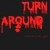 Turn Around
