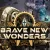 Brave New Wonders