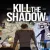 Kill The Shadow