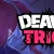 Deadly Trick