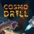 Cosmodrill