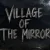 Village of the Mirror