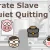 Corporate Slave:Quiet Quitting