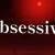 Obsessive