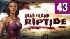 прохождение Dead Island: Riptide