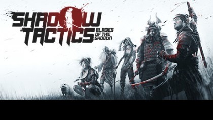 как пройти Shadow Tactics: Blades of the Shogun видео