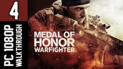 Видеопрохождения - Medal of Honor: Warfighter Прохождение игры (Walkthrough). Часть 4